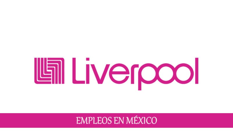 Vacantes en Liverpool | Oportunidad de trabajo en México